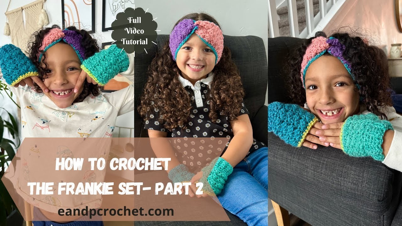 How To Crochet Children's Fingerless Mitts- The Frankie Set