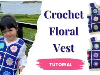 How to Crochet Floral Vest | Crochet Tutorial - Wearable Piece for Kids