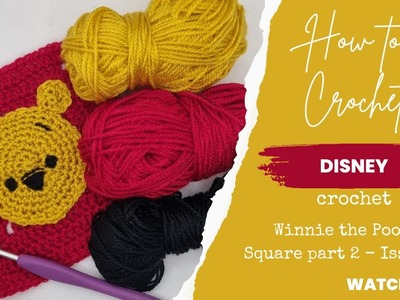 How to crochet Hachette Disney Crochet Square 7 - Winnie the Pooh Face Part 2
