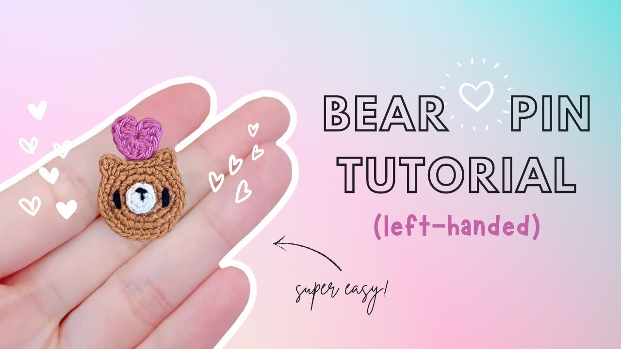 (Left-Handed) Beginner Tutorial: How to Crochet an Amigurumi Bear Heart Pin (Valentine's Edition)