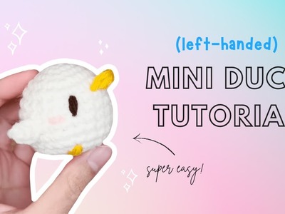 (Left-Handed) Beginner Tutorial: How to Crochet an Amigurumi Duck (Acrylic Yarn Edition)