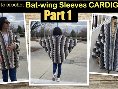 Part 1: How to crochet Bat-wing Sleeves Cardigan pattern #2