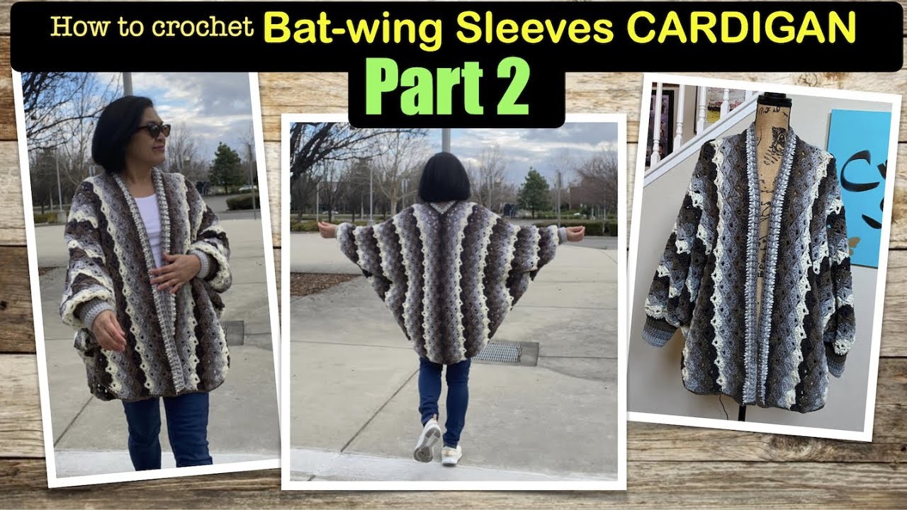 Part 2: How to crochet Bat-wing Sleeves Cardigan pattern #2