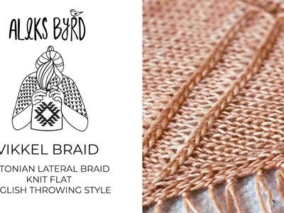 Vikkel Braid Estonian Lateral Braid knit flat English Throwing Style Tutorial by Aleks Byrd