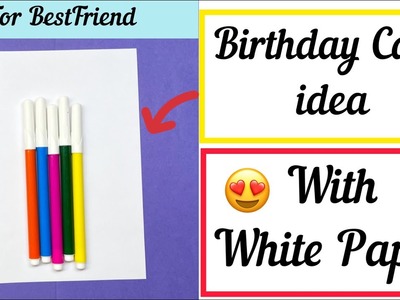 Birthday Card idea with White Paper | Birthday card for Best Friend | Handmade card | Greeting card