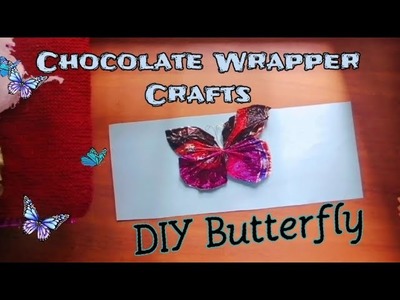 DIY Butterfly | Butterfly From Chocolate Wrapper | Chocolate Wrapper Crafts