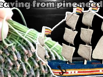DIY Sailing ship is woven from pine needles | Weaving craft Heart in real time.  Part 5