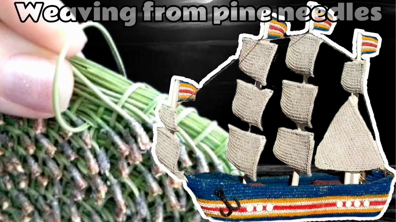DIY Sailing ship is woven from pine needles | Weaving craft Heart in real time.  Part 5