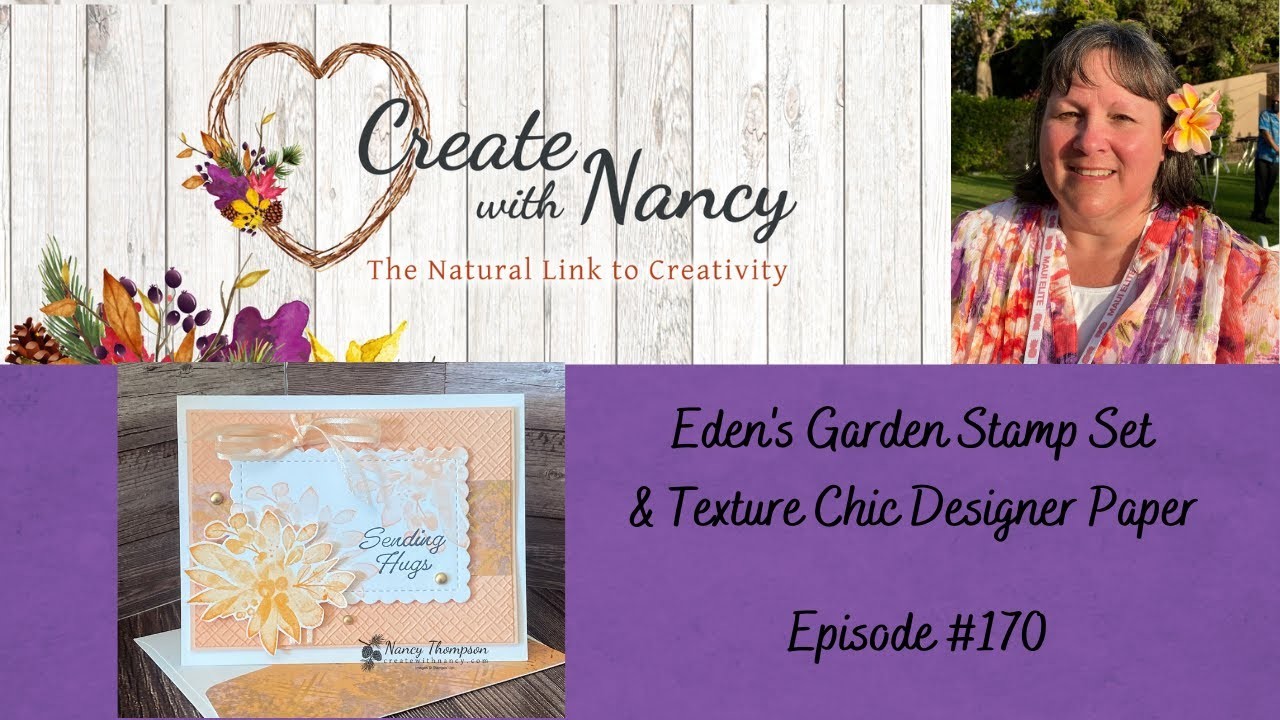 Eden’s Garden & Texture Chic Designer Paper - Episode 170
