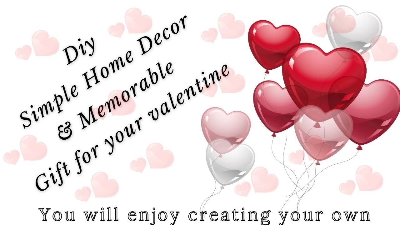 Home Decor - Diy Memorable Gift for your Valentine.