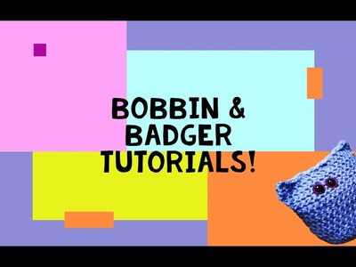 Bobbin & Badger Tutorials - Worry Pet Part 1 - Time Lapse