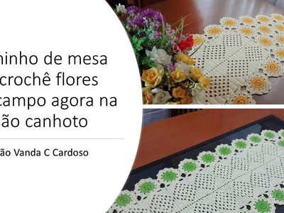 Caminho de mesa em crochê Flores do campo versão canhoto completo