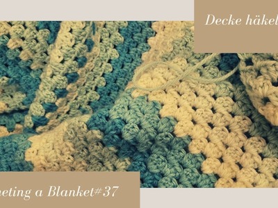 Crocheting a Blanket RealTime with no talking. Decke häkeln in Echtzeit  (kein Reden) #37