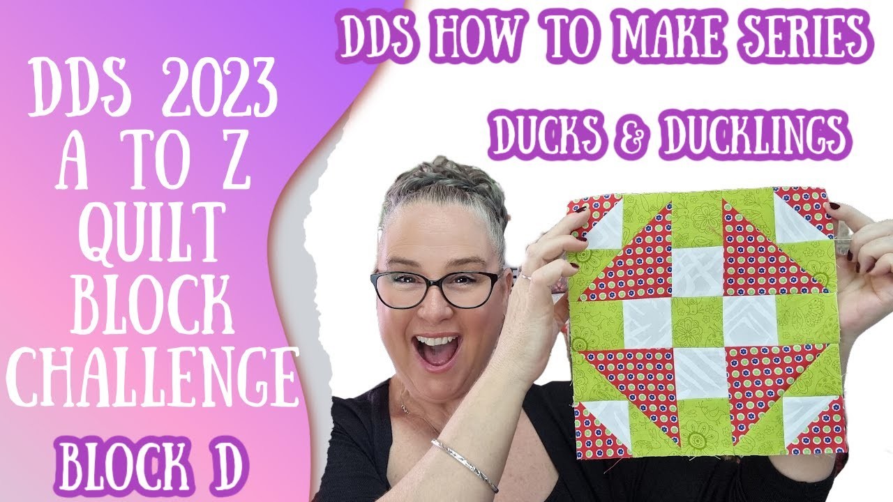 DDs A to Z Quilt Block Challenge 2023 -  Block D - Ducks & Ducklings #quilting