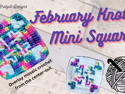 February Knot Mini Square, Overlay Mosaic Crochet from the Center-Out. Full Walk-Thru!