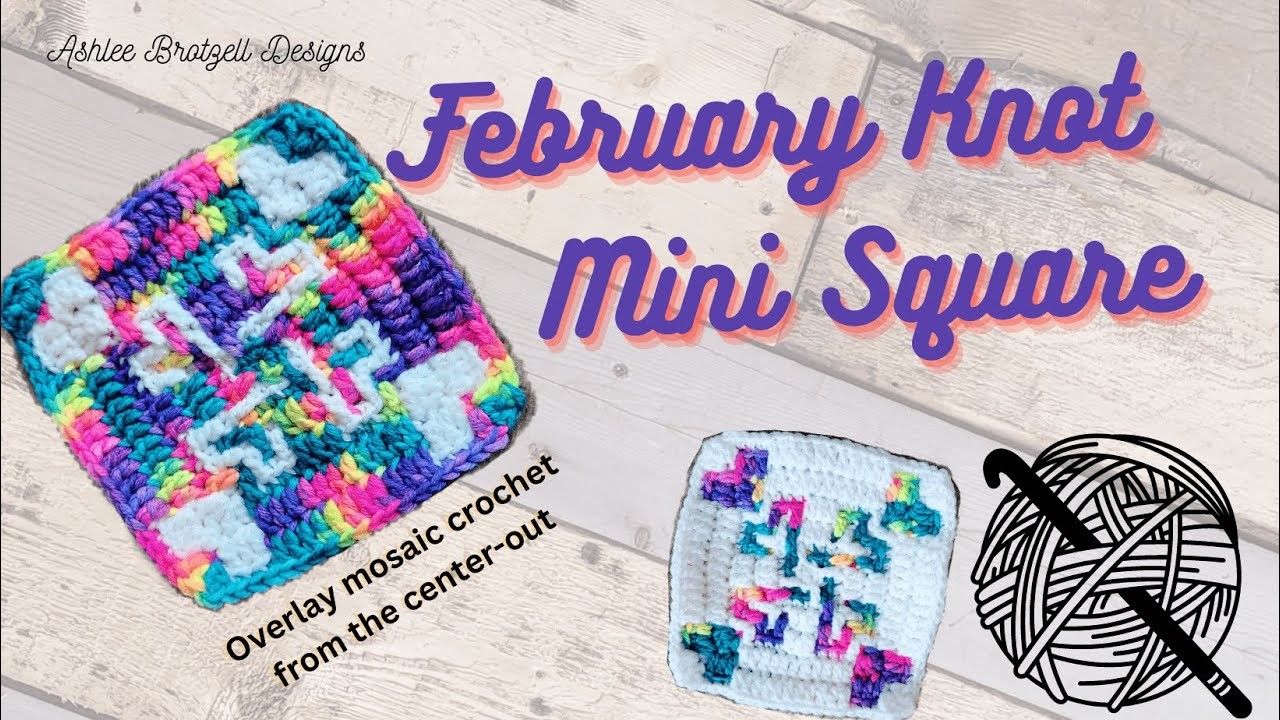 February Knot Mini Square, Overlay Mosaic Crochet from the Center-Out. Full Walk-Thru!