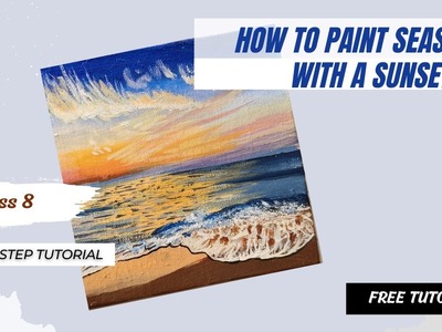 How to Paint Seascape Sunset Scene | Acrylic Painting | Class 8 | Free Painting Class | Step by Step