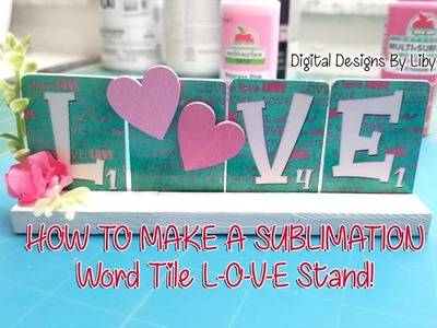 OWL LOVE Tier Tray PART2: SUBLIMATE Your Own L-O-V-E Scrabble Tile Stands