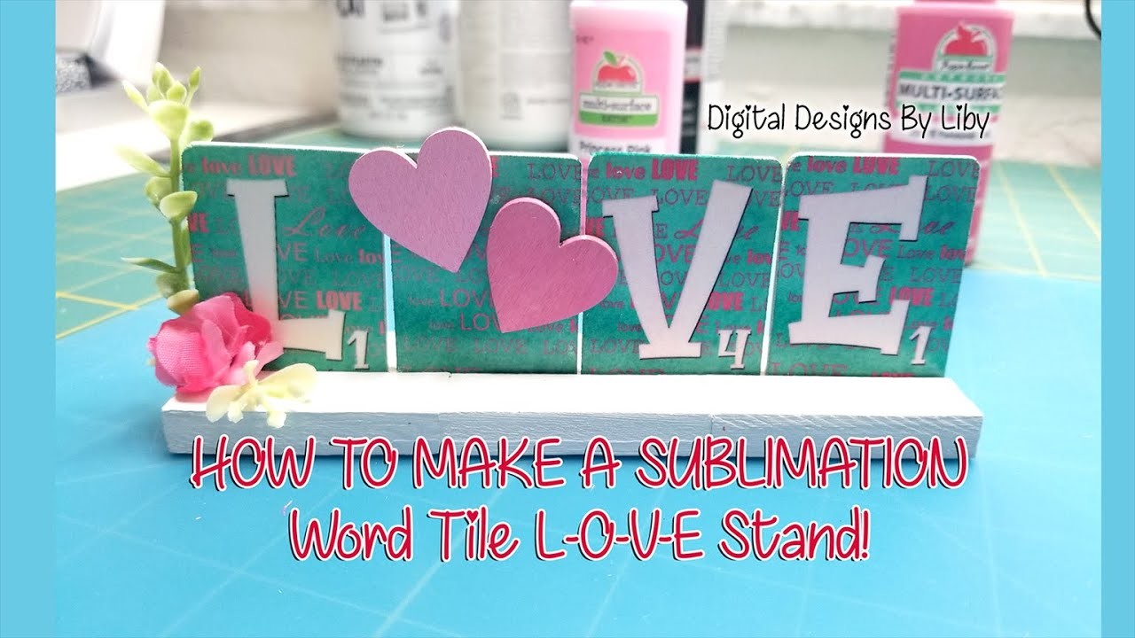 OWL LOVE Tier Tray PART2: SUBLIMATE Your Own L-O-V-E Scrabble Tile Stands