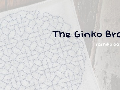 Sashiko Tutorial : "Ginko Brain" Pattern