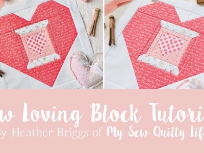 Sew Loving Quilt Block Tutorial