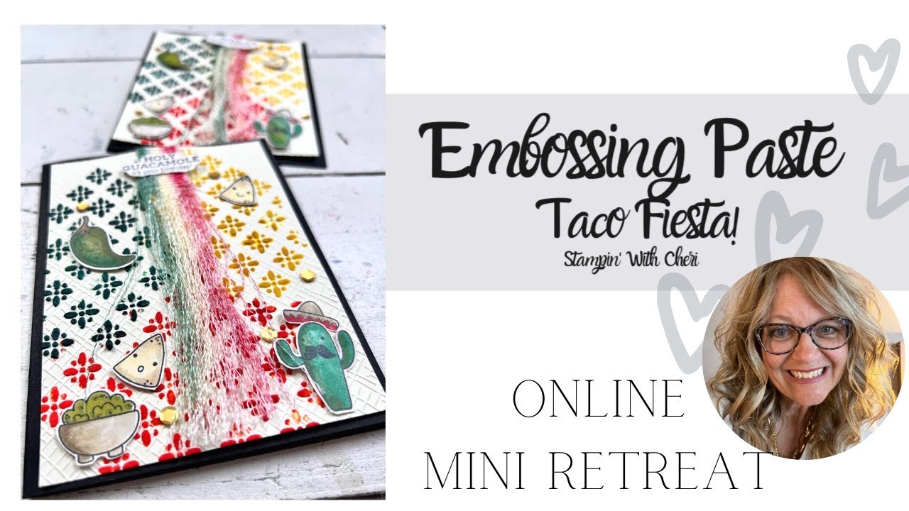 Taco Fiesta!!  Party With Embossing Paste ~ Online Mini Retreat Stampin Up!