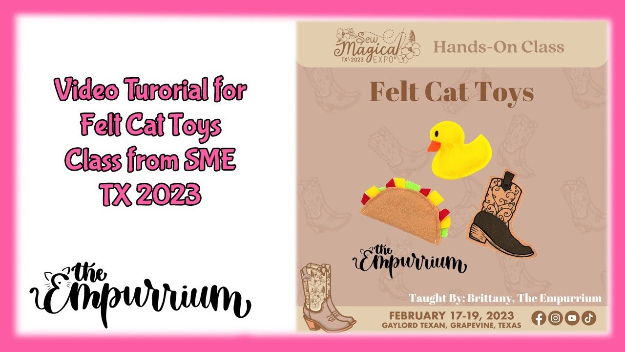 Video Tutorial for the Sew Magical Expo TX 2023 Felt Cat Toys Class - Kits Available