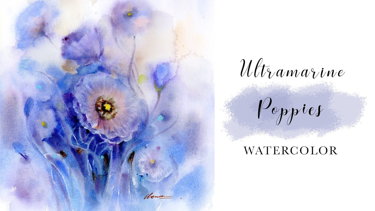Watercolor Flowers Painting Tutorial - How To Paint Poppies By Using Ultramarine