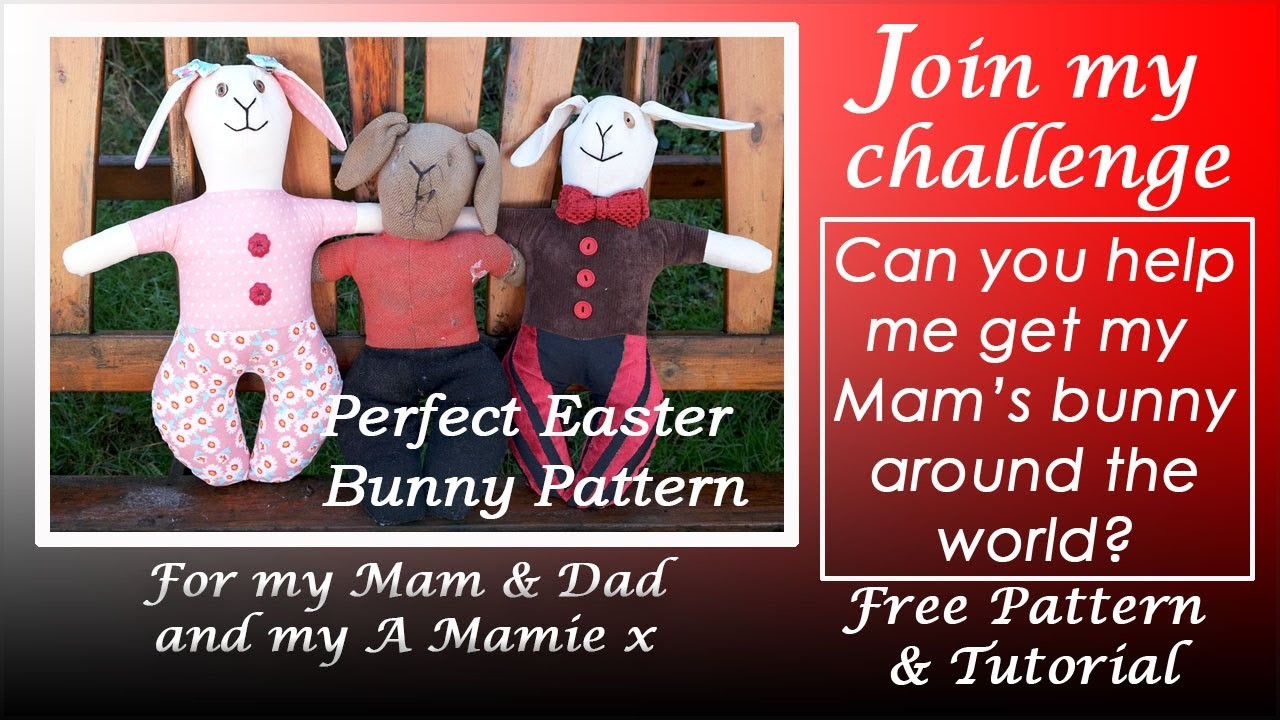A sentimental tribute to my Parents | Sewing Challenge | Easter Bunny Pattern  #bunny #sewing