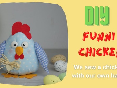 DIY Chicken. Chick sewing tutorial. Sew chicken easily and quickly!