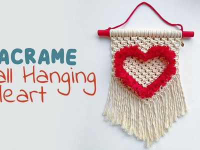 DIY Macrame Heart Wall Hanging. Macrame heart-shaped