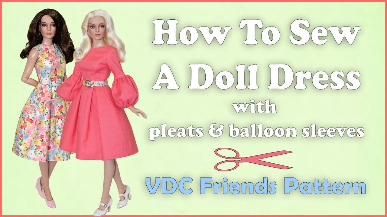 Doll Clothes Sewing Tutorial. Make A Doll Dress with Pleats & Balloon Sleeves. VDC Friends Pattern