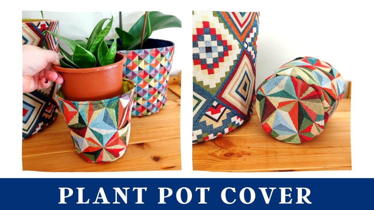 How to make a fabric plant pot cover (Sewing Tutorial)