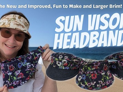 Learn to Make a Wide Brim Sun Visor Headband. Sewing Business Bestseller!