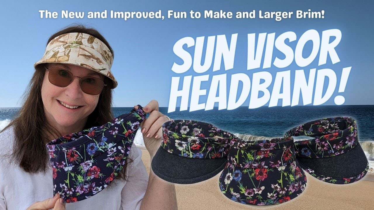Learn to Make a Wide Brim Sun Visor Headband. Sewing Business Bestseller!