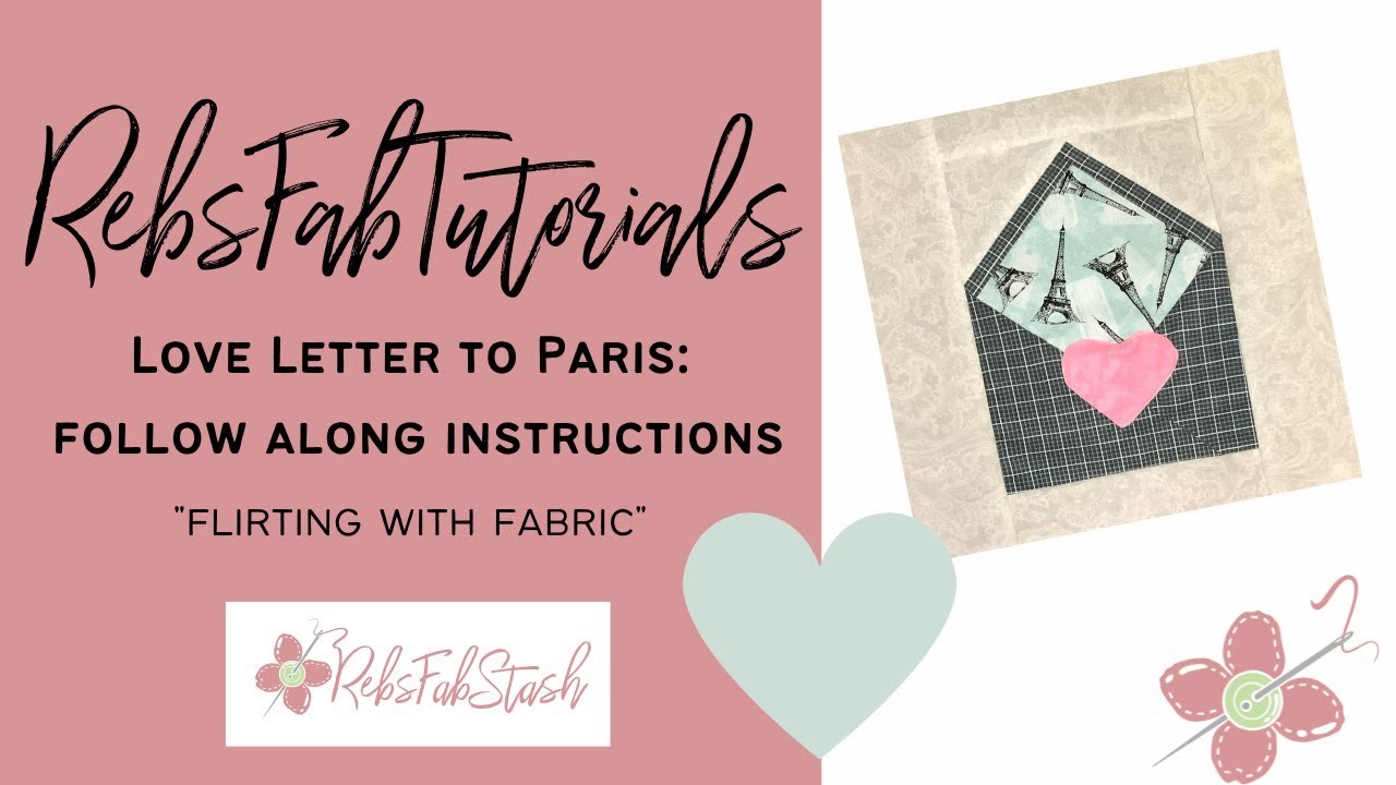 Love Letter to Paris Block Tutorial | February Stash Box | RebsFabStash