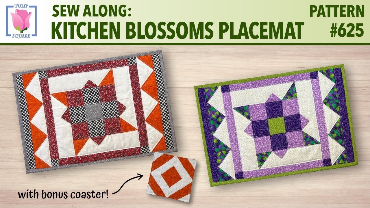 Make Kitchen Blossoms Flowered Placemats and Coasters ✿ Tulip Square Pattern 625 Quilting Sew Along