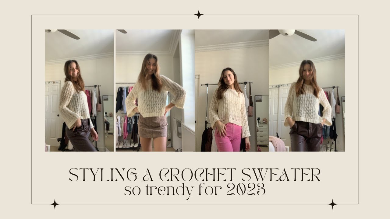 Styling a Crochet sweater (trendy for 2023)