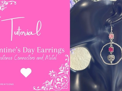 TUTORIAL: VALENTINE'S DAY EARRINGS | RHINESTONE CONNECTORS AND METAL | JEWELRY MAKING