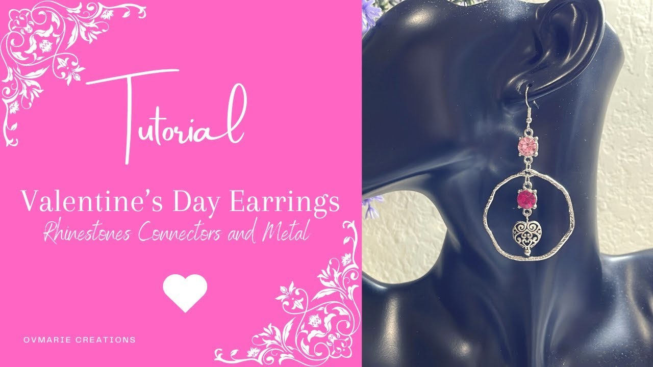 TUTORIAL: VALENTINE'S DAY EARRINGS | RHINESTONE CONNECTORS AND METAL | JEWELRY MAKING