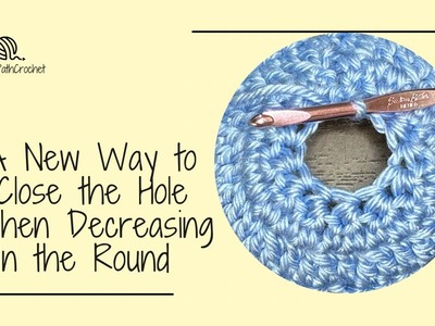 A New Way to Close the Hole Left When Decreasing In the Round