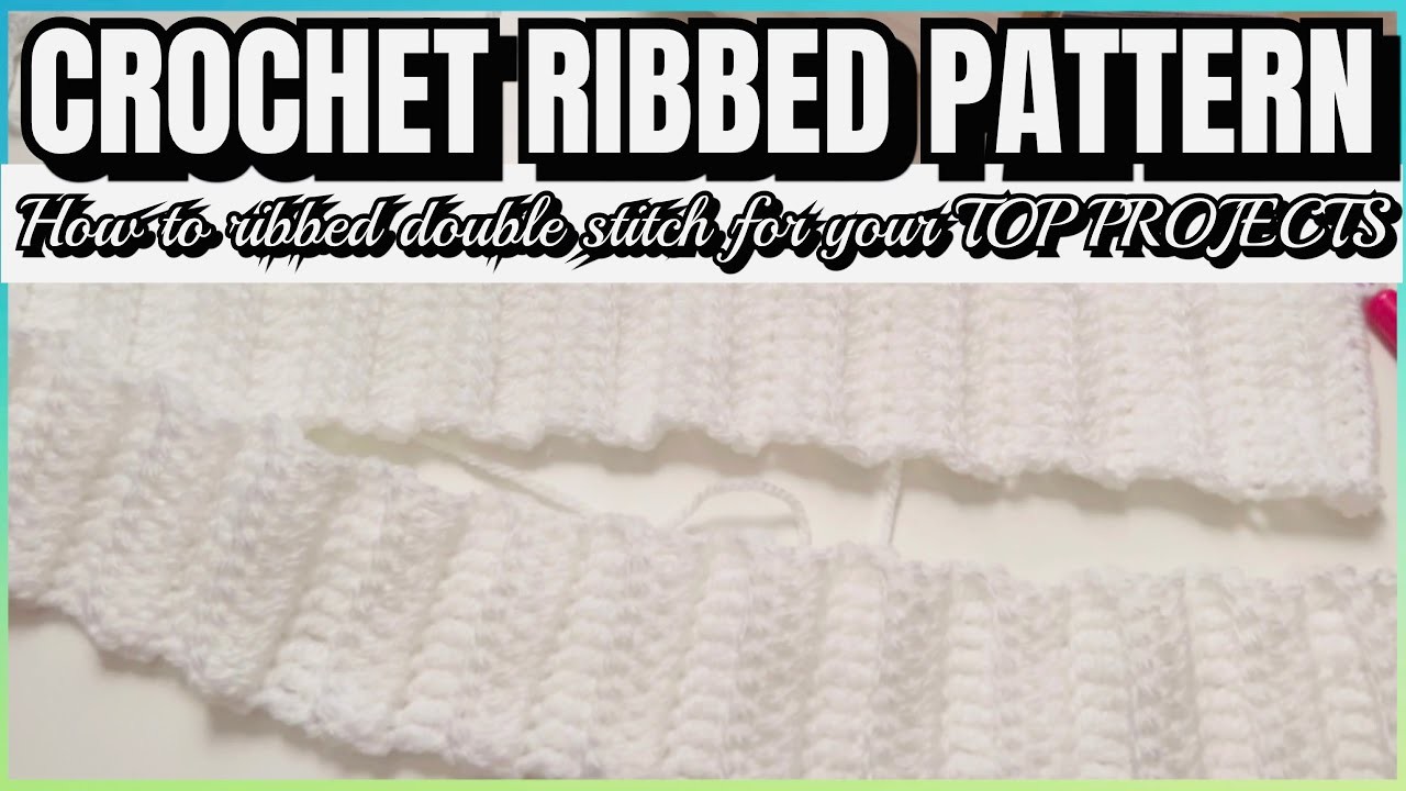 Double Crochet Stitch. Ribbing Pattern for CROCHET TOPS OR HAT projects | Crochet Quick Ideas