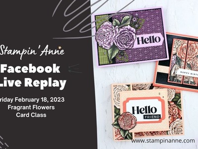 Facebook Live - Fragrant Flowers Card Class - February 17, 2023 (recording)