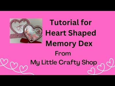 HEART SHAPED MEMORY DEX TUTORIAL   #mylittlecraftyshop