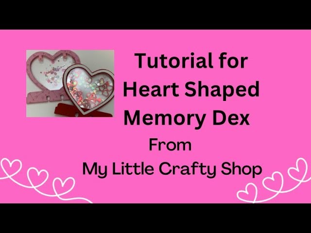 HEART SHAPED MEMORY DEX TUTORIAL   #mylittlecraftyshop