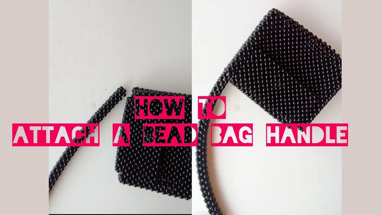 How To Attach A Bead Bag Handle