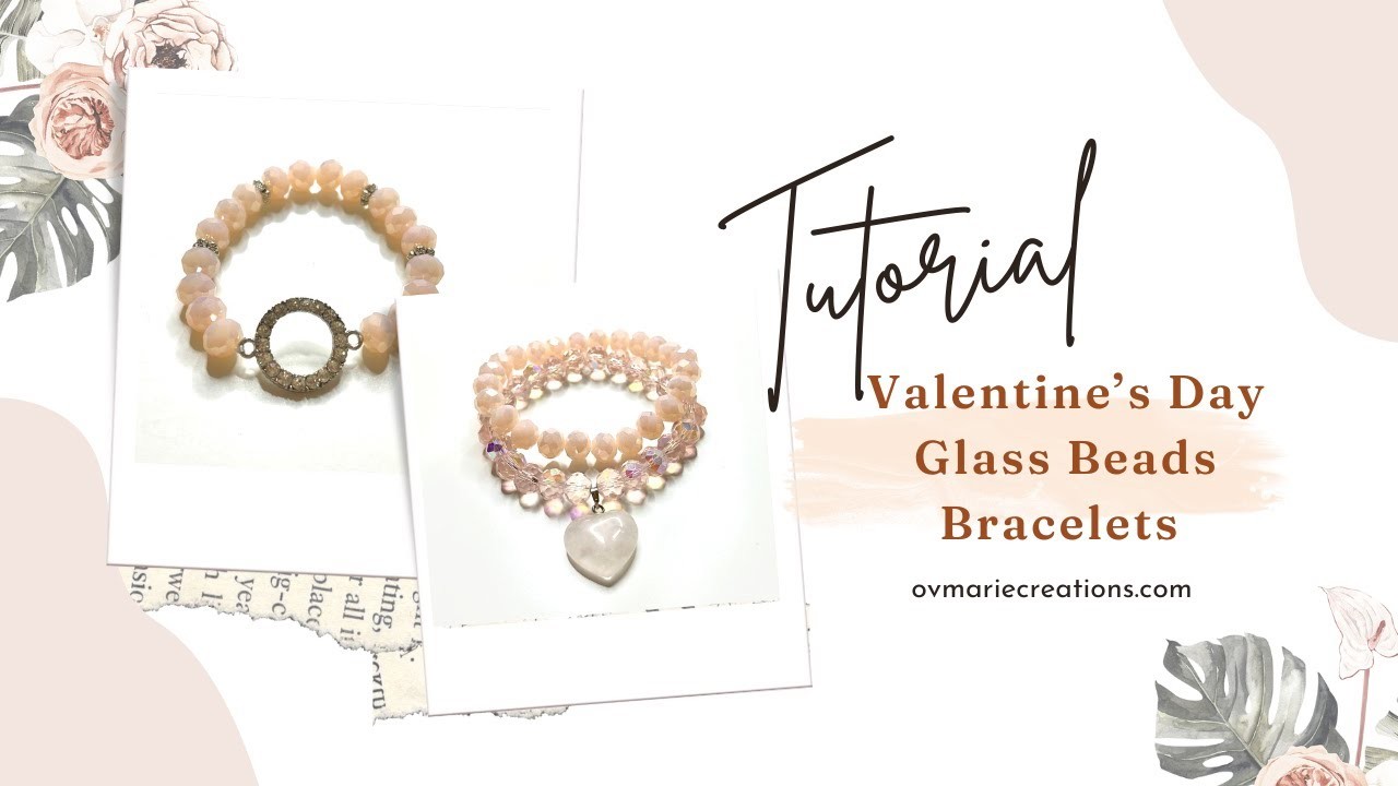 TUTORIAL: VALENTINE'S DAY BRACELETS |PINK FACETED GLASS BEADS | JEWELRY MAKING