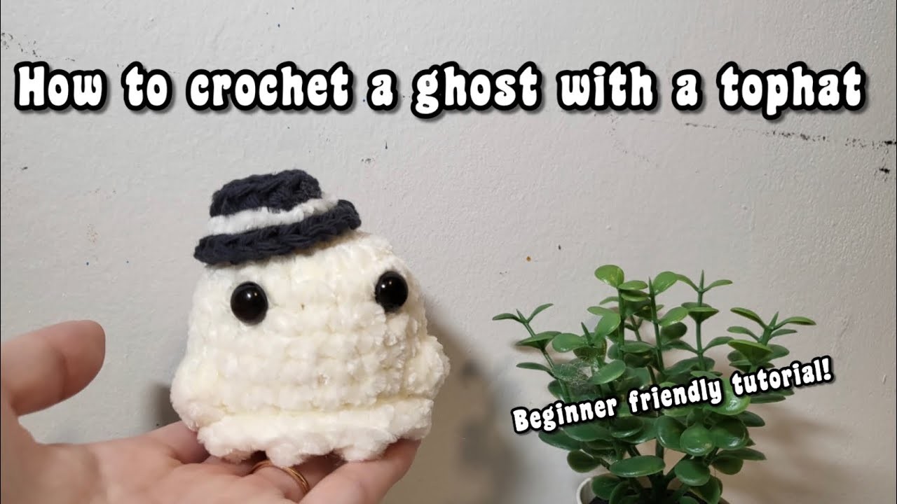 How to crochet a ghost with a top hat ???????? | Beginner friendly tutorial!