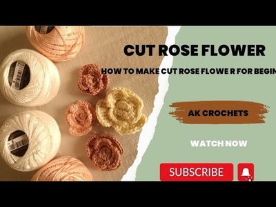 How to make cut rose flowers for beginners.Akcrochet