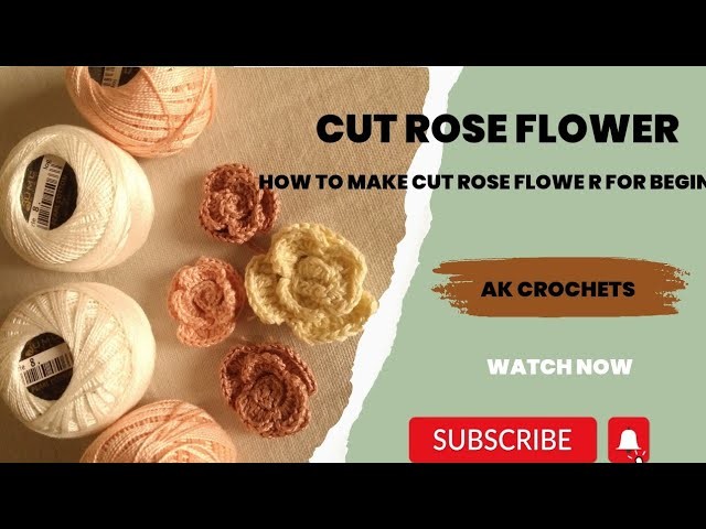 How to make cut rose flowers for beginners.Akcrochet